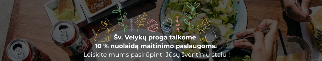Velykos artėja! 🌷 Šv- Velykų proga taikome 10 % nuolaidą maitinimo paslaugoms- Leiskite mums pasirūpinti Jūsų šventiniu st.png